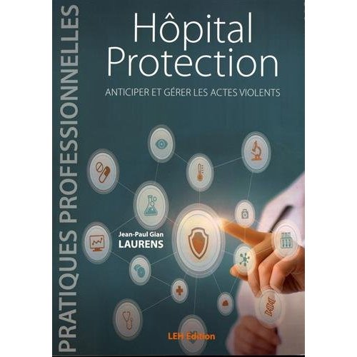 HOPITAL PROTECTION. ANTICIPER ET GERER LES ACTES VIOLENTS
