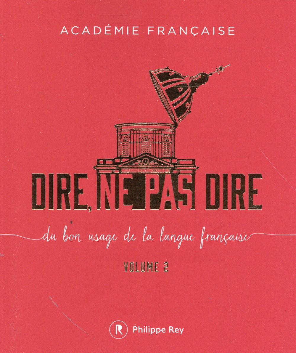 DIRE, NE PAS DIRE - VOLUME 2 DU BON USAGE DE LA LANGUE FRANCAISE