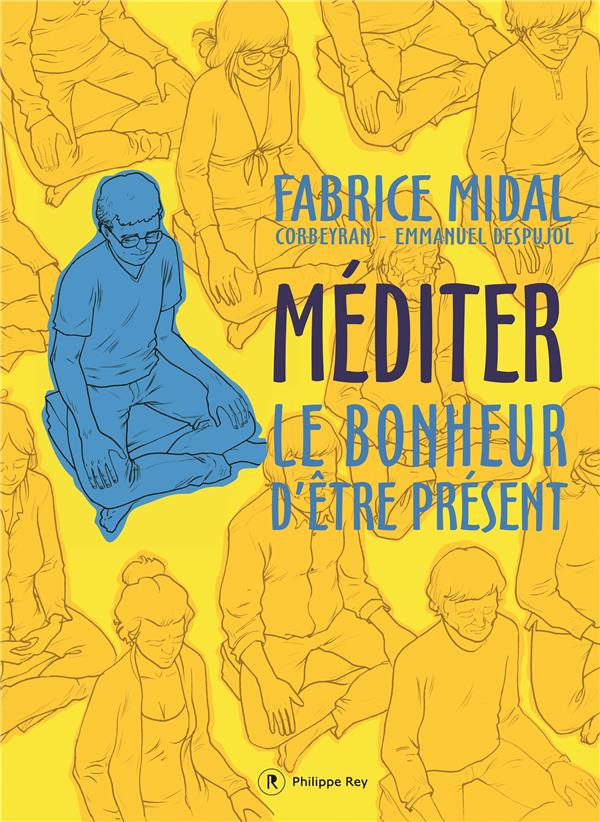 MEDITER - LE BONHEUR D'ETRE PRESENT