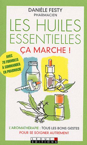 LES HUILES ESSENTIELLES, CA MARCHE !)