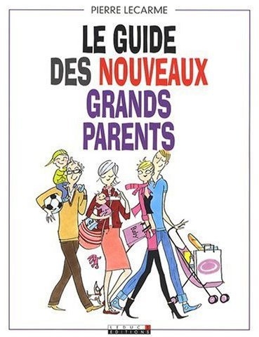 LE GUIDE DES NOUVEAUX GRANDS-PARENTS