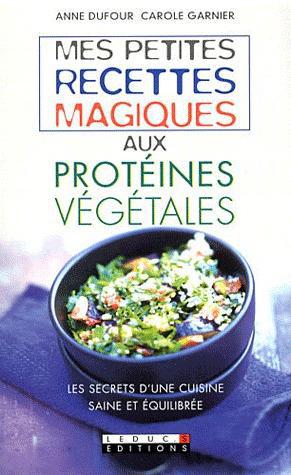 MES PETITES RECETTES MAGIQUES AUX PROTEINES VEGETALES