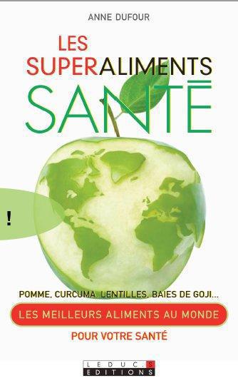 LES SUPERALIMENTS SANTE - LES MEILLEURS ALIMENTS AU MONDE