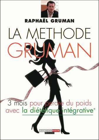 LA METHODE GRUMAN - 3 MOIS POUR PERDRE DU POIDS AVEC LA DIETETIQUE INTEGRATIVE