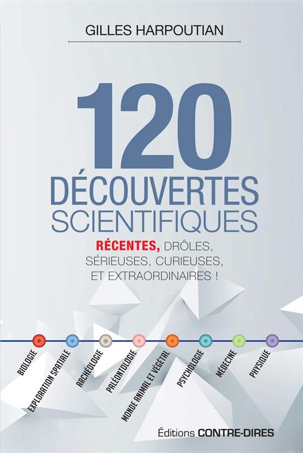 120 DECOUVERTES SCIENTIFIQUES RECENTES