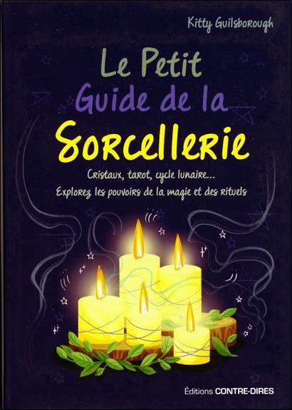 LE PETIT GUIDE DE LA SORCELLERIE