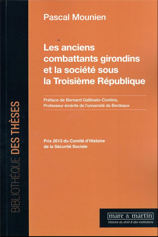 LES ANCIENS COMBATTANTS GIRONDINS ET LA SOCIETE SOUS LA TROISIEME REPUBLIQUE