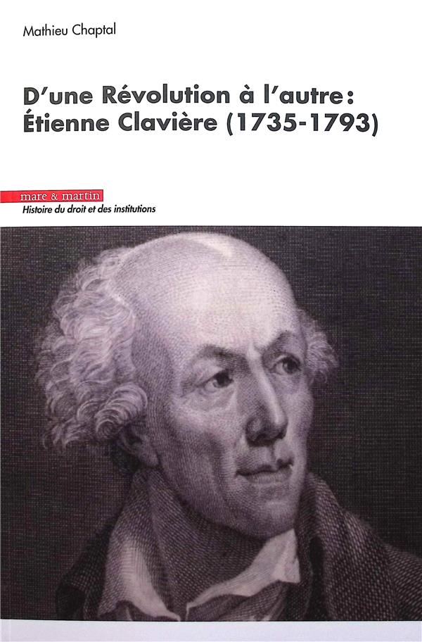 D'UNE REVOLUTION A L'AUTRE : ETIENNE CLAVIERE (1735-1793)