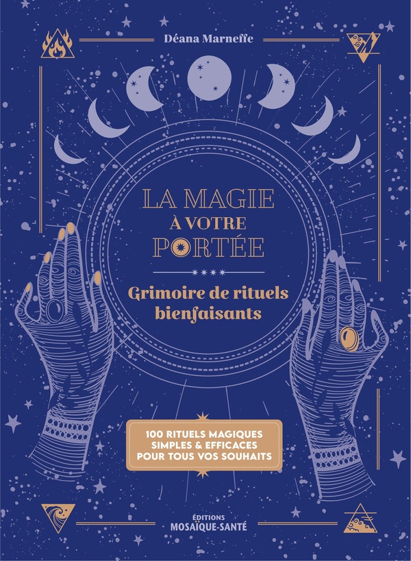 LA MAGIE A VOTRE PORTEE - GRIMOIRE DE RITUELS BIENFAISANTS