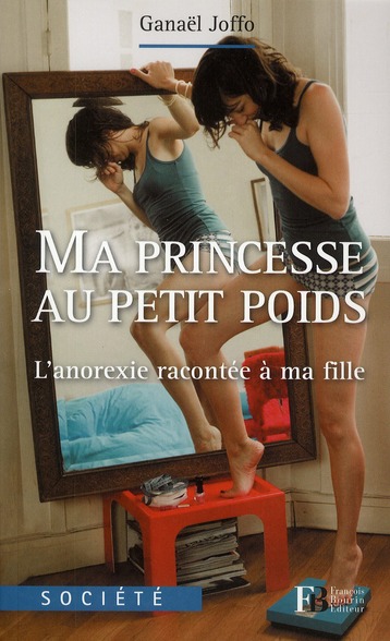 MA PRINCESSE AU PETIT POIDS - L'ANOREXIE RACONTEE A MA FILLE