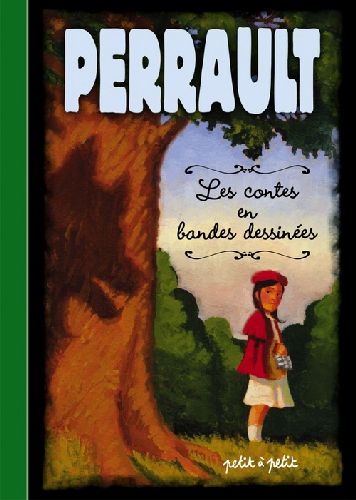 PERRAULT. LES CONTES EN BANDES DESSINEES