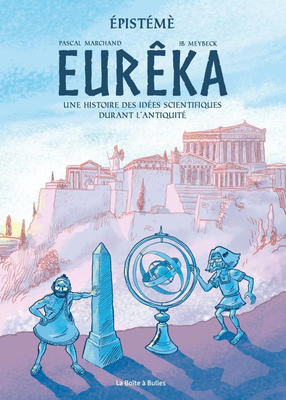 EPISTEME T01 EUREKA - HISTOIRE DES IDEES SCIENTIFIQUES DURANT L'ANTIQUITE