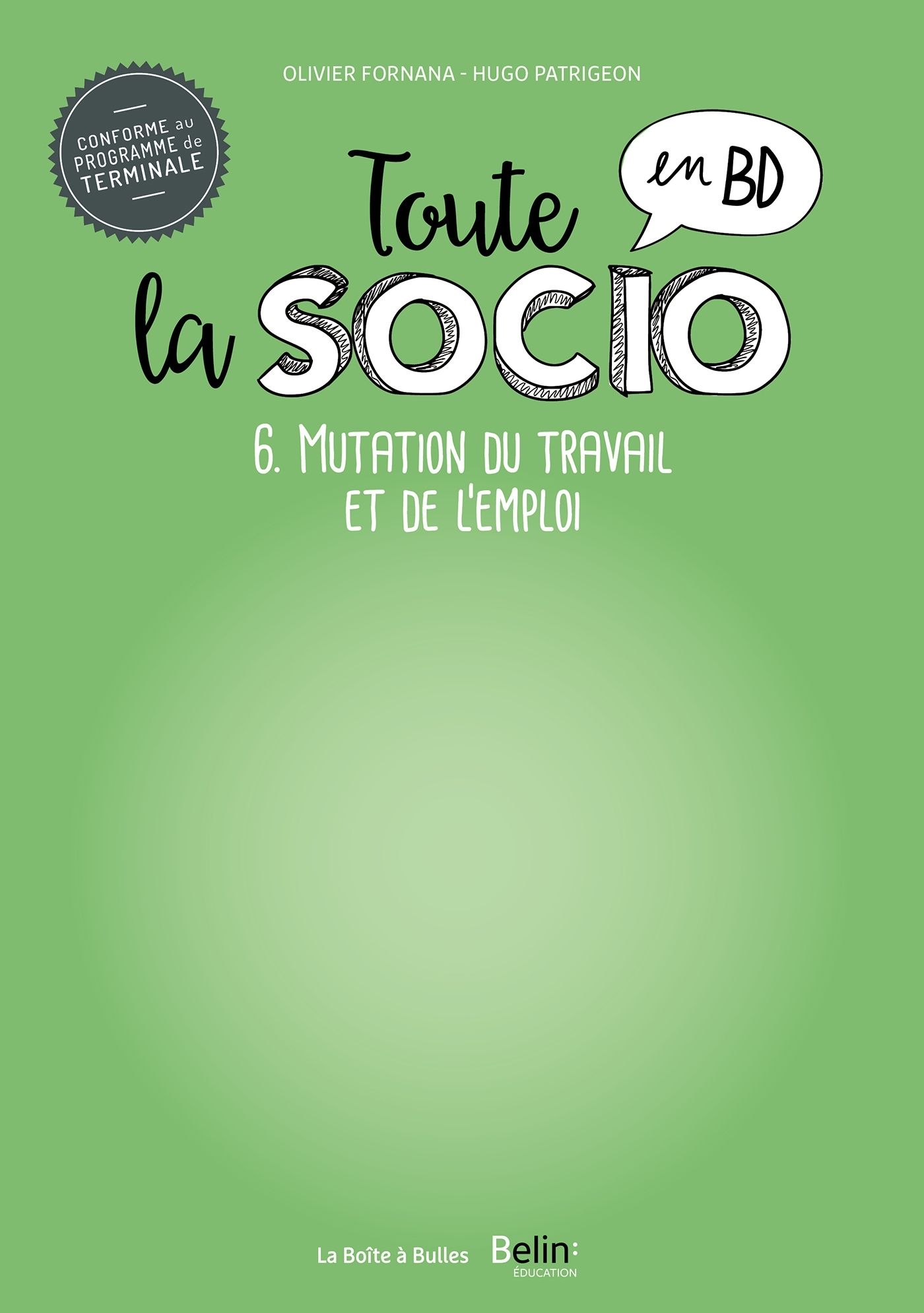TOUTE LA SOCIO EN BD T6 : MUTATIONS DU TRAVAIL ET DE L'EMPLOI - LES MUTATIONS DU TRAVAIL ET DE L'EMP