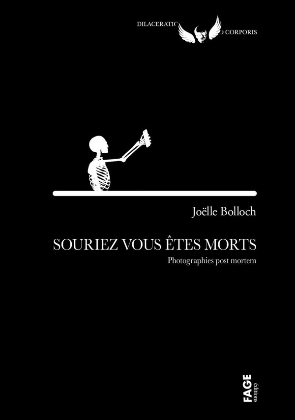 SOURIEZ, VOUS ETES MORTS - PHOTOGRAPHIES POST MORTEM