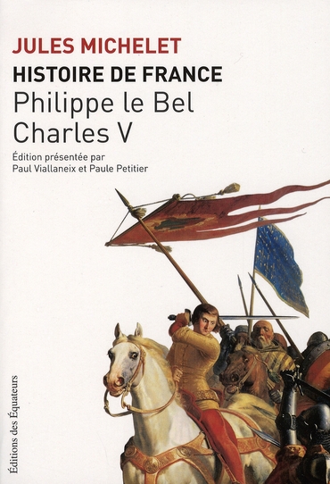 HISTOIRE DE FRANCE - TOME 3 PHILIPPE LE BEL, CHARLES V