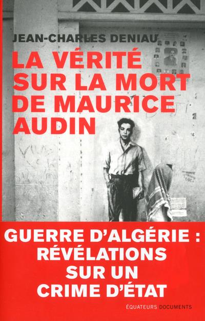 LA VERITE SUR LA MORT DE MAURICE AUDIN