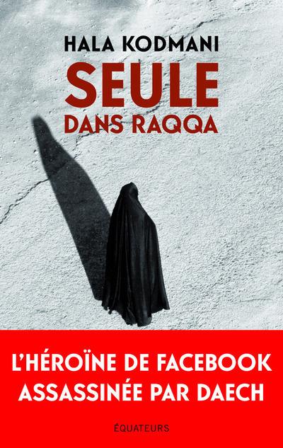 SEULE DANS RAQQA