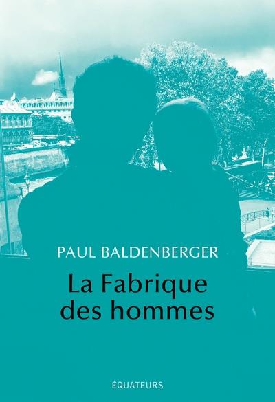 LA FABRIQUE DES HOMMES