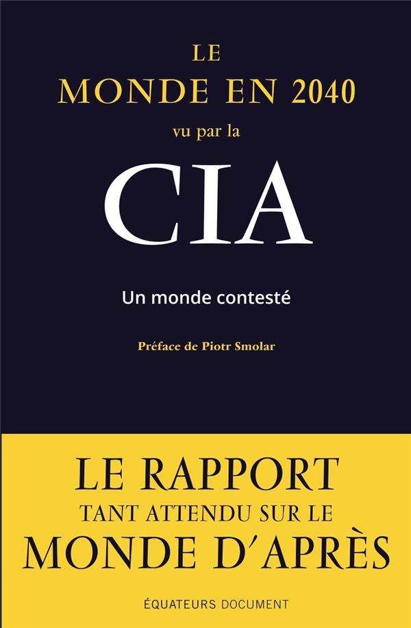 LE MONDE EN 2040 VU PAR LA CIA - UN MONDE PLUS CONTESTE