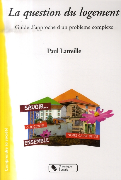 LA QUESTION DU LOGEMENT GUIDE D'APPROCHE D'UN PROBLEME COMPLEXE