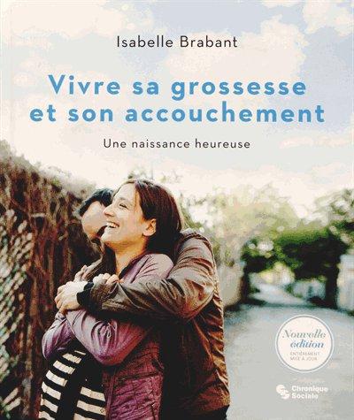 VIVRE SA GROSSESSE ET SON ACCOUCHEMENT NED - UNE NAISSANCE HEUREUSE