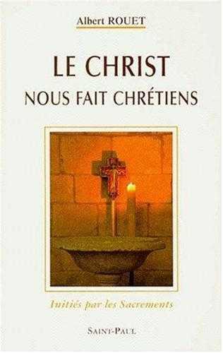LE CHRIST NOUS FAIT CHRETIENS