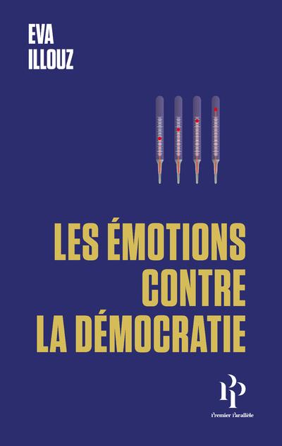 LES EMOTIONS CONTRE LA DEMOCRATIE