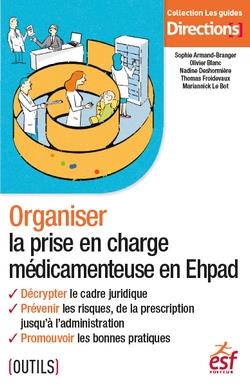 ORGANISER LA PRISE EN CHARGE MEDICAMENTEUSE EN EHPAD