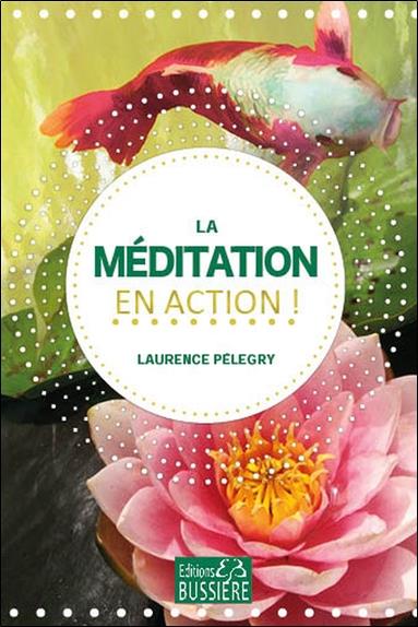 LA MEDITATION EN ACTION !
