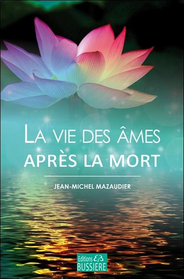 LA VIE DES AMES APRES LA MORT LA VIE DES AMES APRES LA MORT