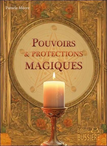 POUVOIRS ET PROTECTIONS MAGIQUES