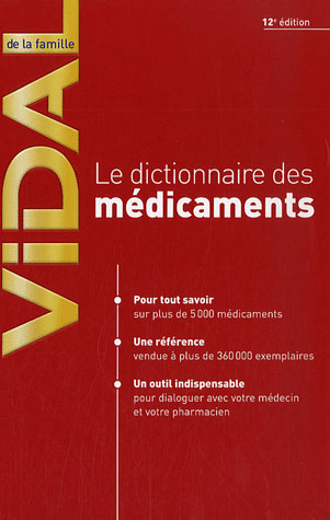 DICTIONNAIRE VIDAL DE LA FAMILLE (12ED) LE DICTIONNAIRE DES MEDICAMENTS
