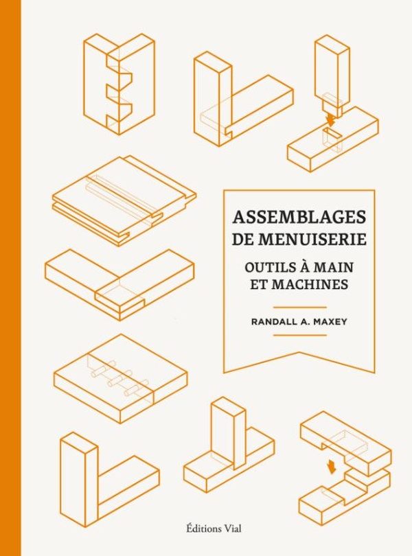 ASSEMBLAGES DE MENUISERIE - OUTILS A MAINS ET MACHINES - ILLUSTRATIONS, COULEUR