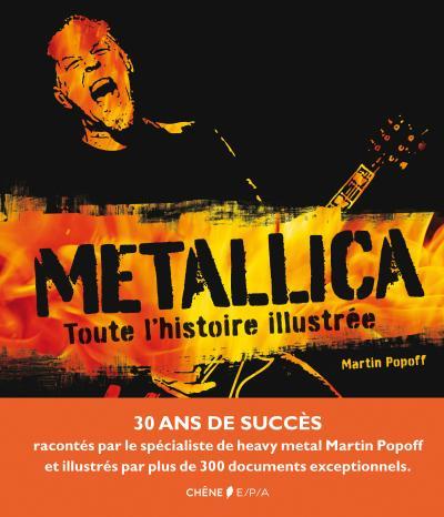 METALLICA, TOUTE L'HISTOIRE ILLUSTREE