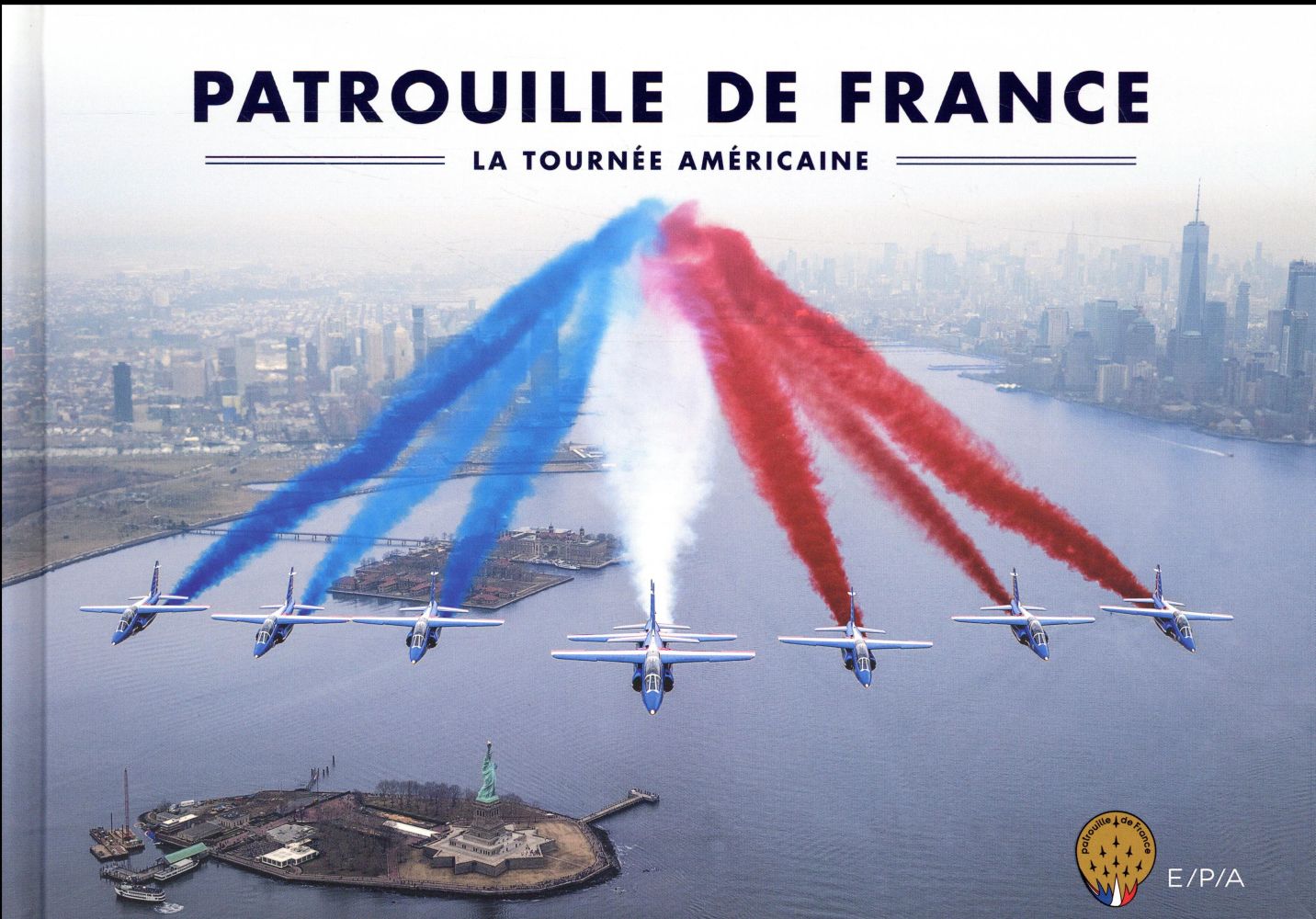 LA PATROUILLE DE FRANCE LA TOURNEE AMERICAINE