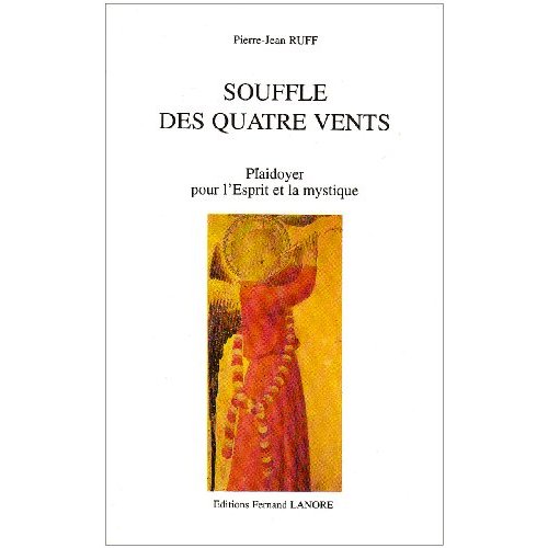 SOUFFLE DES QUATRE VENTS - PLAIDOYER POUR L'ESPRIT ET LA MYSTIQUE