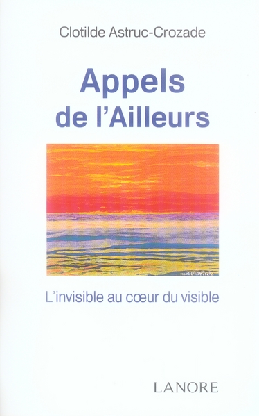 APPELS DE L'AILLEURS - L'INVISIBLE AU COEUR DU VISIBLE