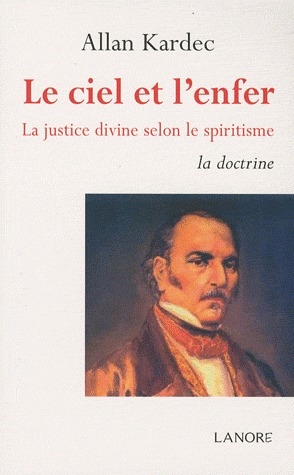 LE CIEL ET L'ENFER TOME 1 - LA JUSTICE DIVINE SELON LE SPIRITISME - LA DOCTRINE