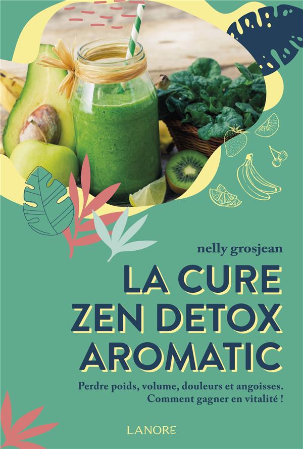 LA CURE ZEN DETOX AROMATIC - ALIMENTATION GAGNEUR VIVANTE ET CRUE