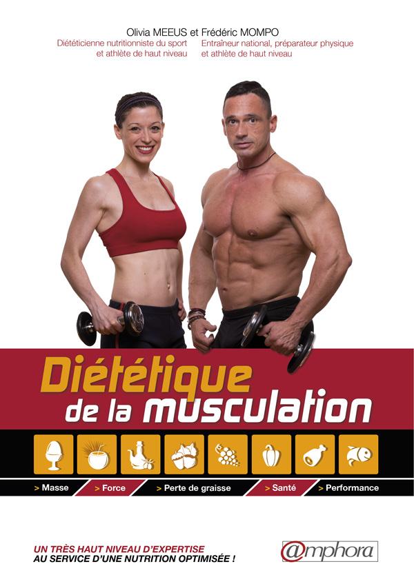 DIETETIQUE DE LA MUSCULATION - MASSE, FORCE, PERTE DE GRAISSE, SANTE, PERFORMANCE