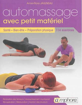AUTOMASSAGE AVEC PETIT MATERIEL - SANTE, BIEN-ETRE, PREPARATION PHYSIQUE - SANTE, BIEN-ETRE, PREPARA