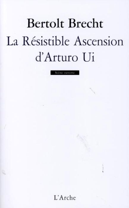 LA RESISTIBLE ASCENSION D'ARTURO UI