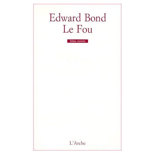 LE FOU. SCENES DE PAIN ET D'AMOUR