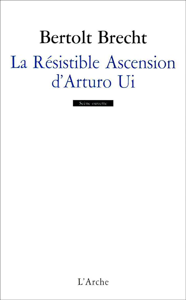 LA RESISTIBLE ASCENSION D'ARTURO UI