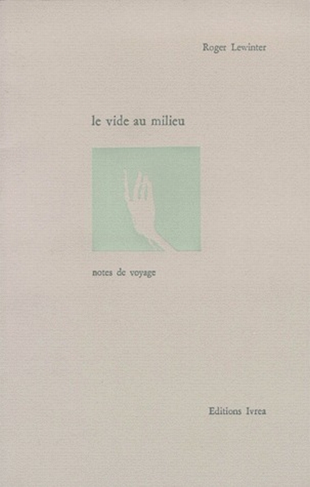LE VIDE AU MILIEU - NOTES DE VOYAGE