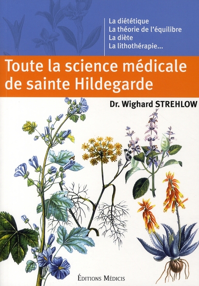 TOUTE LA SCIENCE MEDICALE DE SAINTE HILDEGARDE