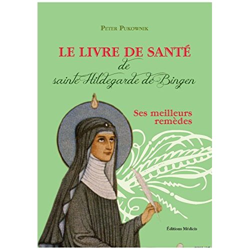 LE LIVRE DE SANTE DE SAINTE HILDEGARDE DE BINGEN