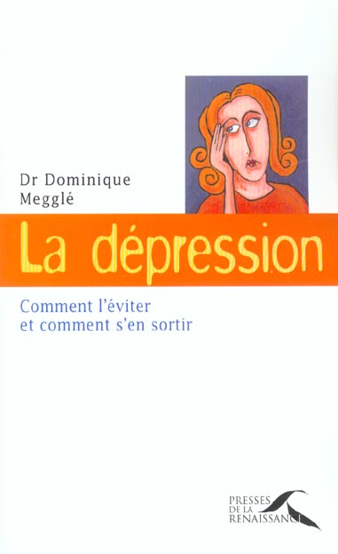 LA DEPRESSION COMMENT L'EVITER ET COMMENT S'EN SORTIR