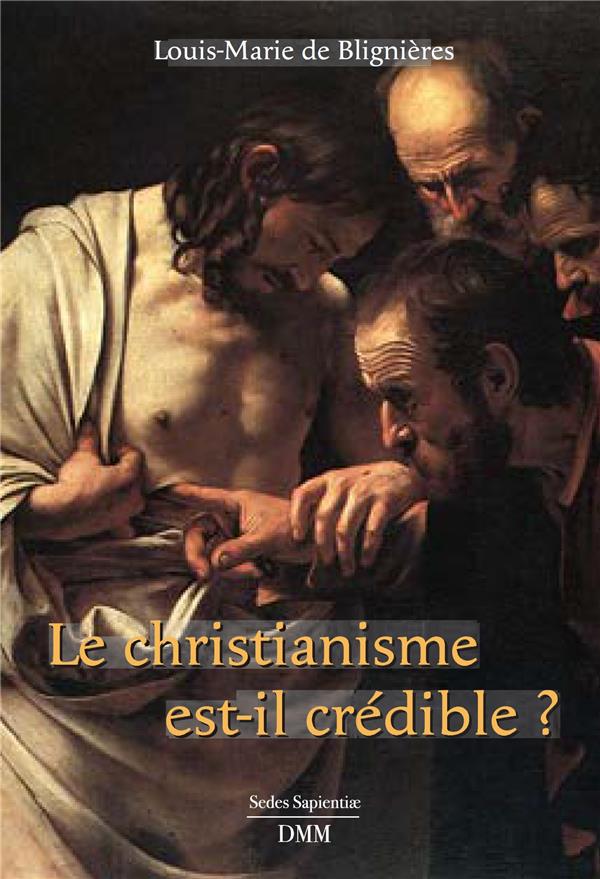 LE CHRISTIANISME EST-IL CREDIBLE ?