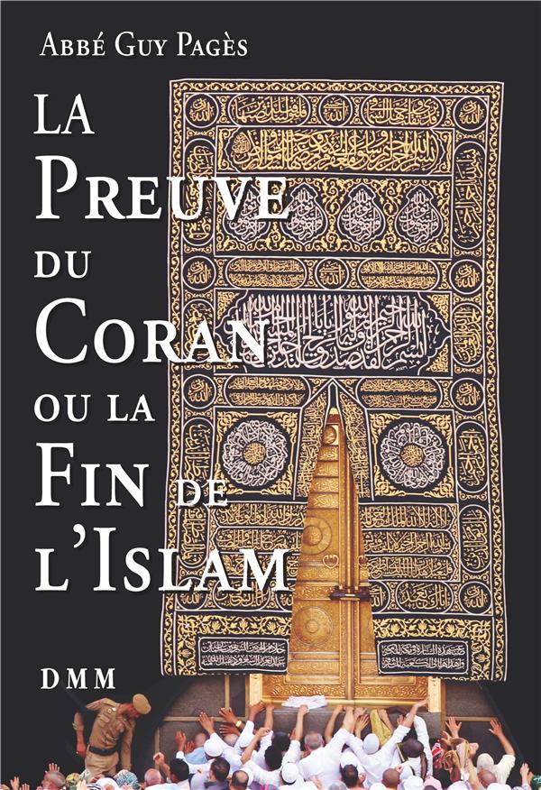 LA PREUVE DU CORAN OU LA FIN DE L'ISLAM